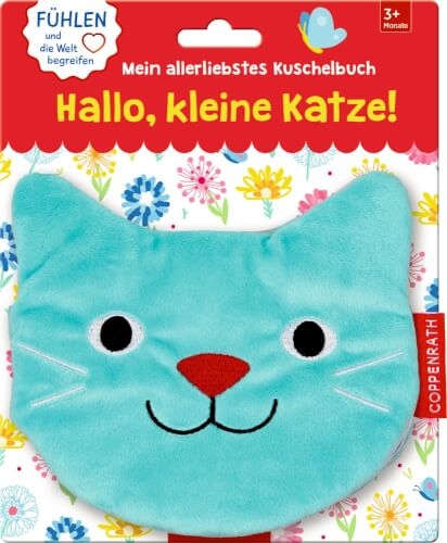 Coppenrath 67242 Mein allerlieb. Kuschelbuch: Hallo, kleine Katze! (Fühlen & begreifen)