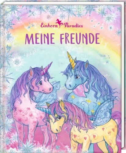 Coppenrath 94433 Freundebuch: Meine Freunde - Einhorn-Paradies