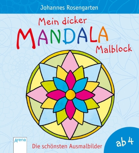 Arena Verlag 71268 Rosengarten, Johannes: Mein dicker Mandala-Malblock Die schönsten Ausmalbilder a